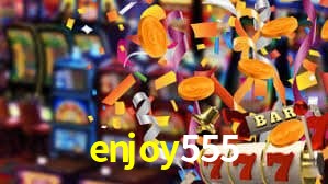 enjoy555